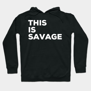 This is Savage, Irish Saying Hoodie